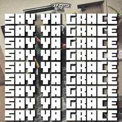 Say-Ya-Grace (Remix)