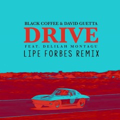 Drive Feat. Delilah Montagu (Lipe Forbes Remix)