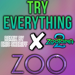 Try Everything X Zoo (Special 5.000 Subscribers REMIX)