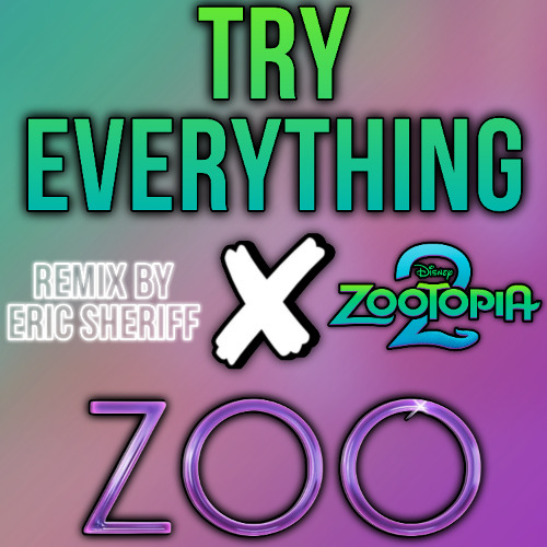 Try Everything X Zoo (Special 5.000 Subscribers REMIX)
