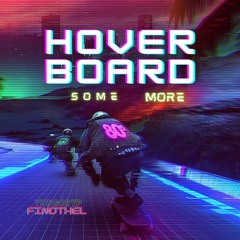 HOVERBOARD (Some More) [Prod. YungCrypGotHitz]