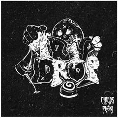 TRIP DROP - TRY AGAIN (CHILDS PLAY REWORK)