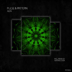 Pulse & Pattern - Alfa (Matan Caspi Remix - Short Edit)