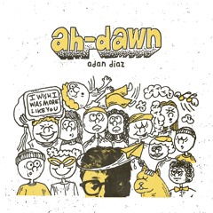 adan diaz - ah-dawn