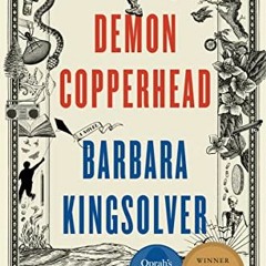 [GET] KINDLE ✏️ Demon Copperhead: A Pulitzer Prize Winner by  Barbara Kingsolver PDF