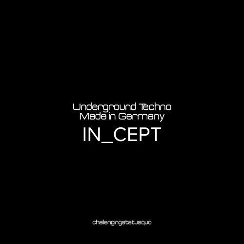 Underground techno | Made in Germany - IN_CEPT