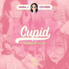Fifty Fifty (피프티 피프티) - Cupid (Twin Ver.) | Acapella Cover by HARA J