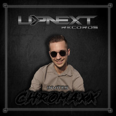 UPNEXT RECORDS INVITES CHROMAXX | #016