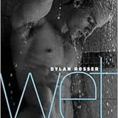 Get EBOOK 📦 Wet by Dylan Rosser [PDF EBOOK EPUB KINDLE]