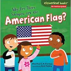 Access KINDLE 📕 Why Are There Stripes on the American Flag? (Cloverleaf Books ™ ― Ou