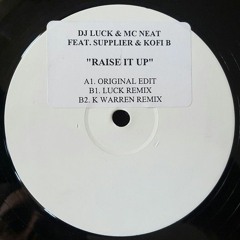 DJ Luck & MC Neat Feat. MC Supplier & Kofi B - Raise It Up (Original Edit)