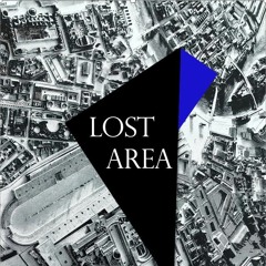 🔷 Lost Area 🔷 dub techno reminiscences