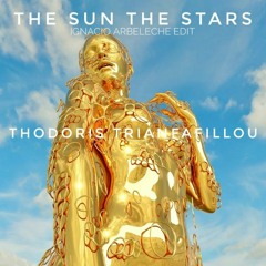 Thodoris Trianfafillou - The Sun The Stars (Ignacio Arbeleche Edit) - ATLANT