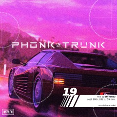 Phonk In Da Trunk | Episode 19 with DJ Yamez
