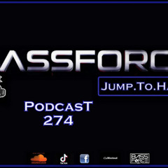 BASSFORCE Jump To Hard podcast 274