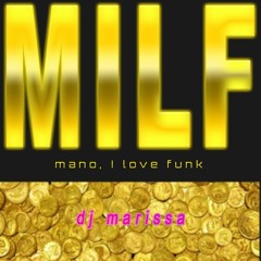 MILF (Mano I Love Funk)