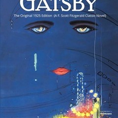 Epub✔ The Great Gatsby: The Original 1925 Edition (A F. Scott Fitzgerald Classic Novel)