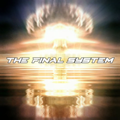 The Final System
