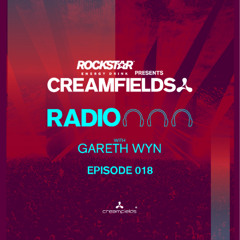 Creamfields Radio 018 with Gareth Wyn