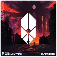 Hipst3r - Wish You Were (Shay. Remix) [MONOLYTH]