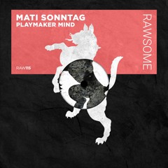 Mati Sonntag - Playmaker Mind [RAW115]
