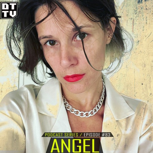 Angel - Dub Techno TV Podcast Series #83
