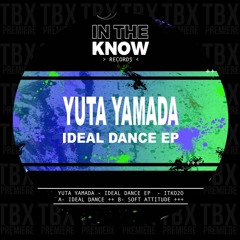 Premiere: Yuta Yamada - Ideal Dance [In The Know Records]
