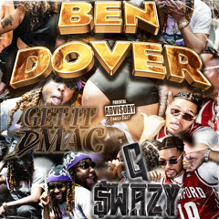 Ben Dover - G-$wazy & GetItDmac💜🕊️🙏🏽