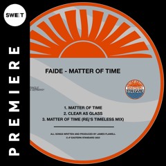 PREMIERE : FAIDE - Matter of Time  [Eastern Standard]
