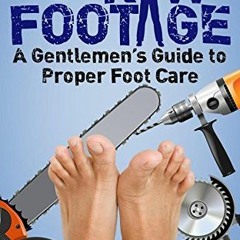 [DOWNLOAD] EPUB ✉️ Raw Footage: A Gentlemen's Guide to Proper Foot Care by  Sheena Ca