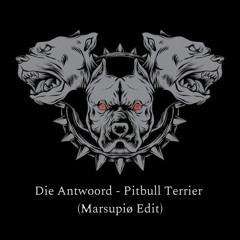 Die Antwoord - Pitbull Terrier (Marsupiø Edit) [ED001]