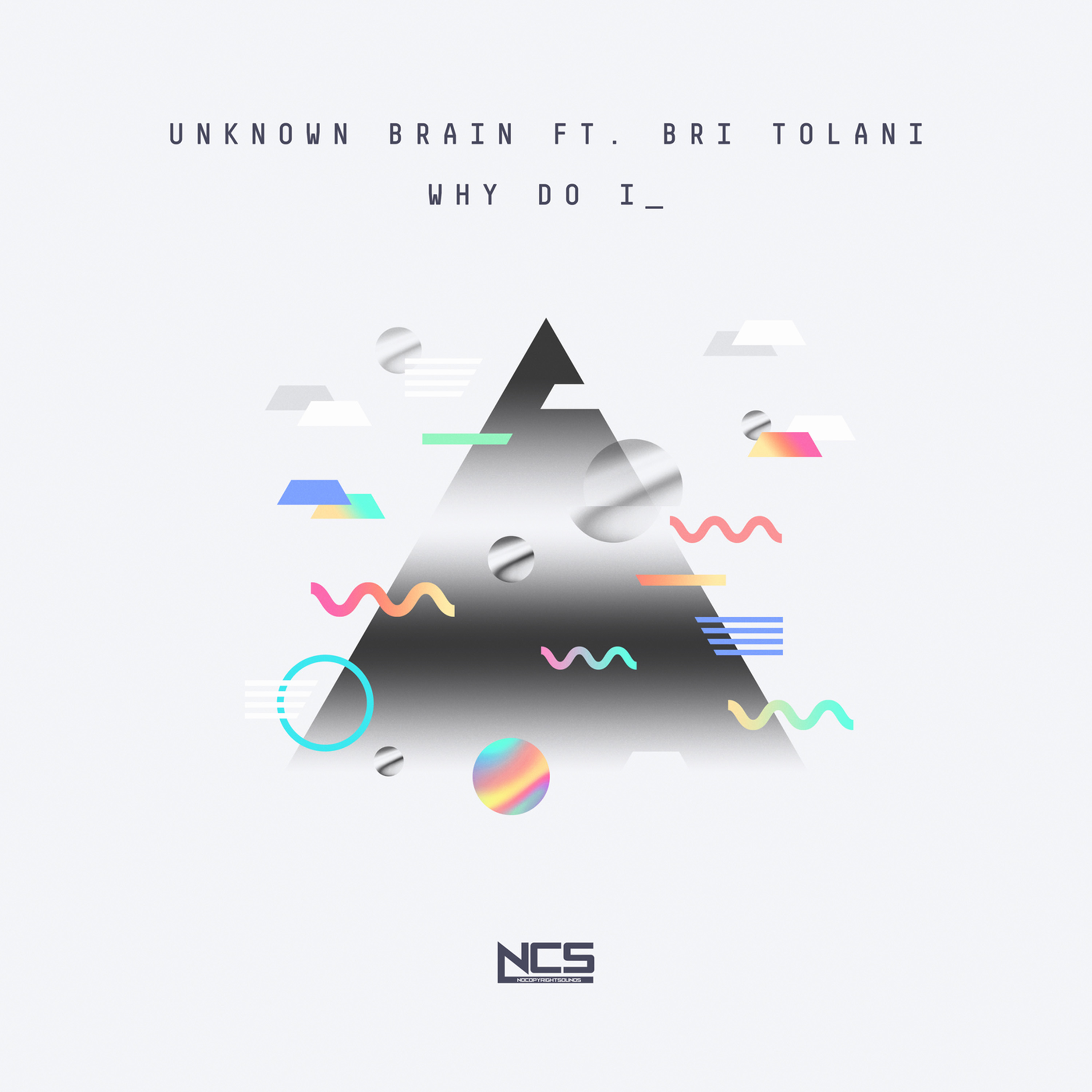 Unknown Brain - Why Do I (feat. Bri Tolani) (Slowed) [NCS Release] episode artwork