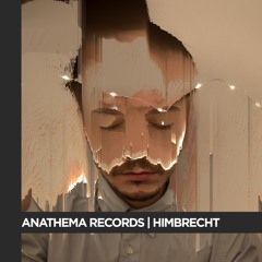 Anathema Records Series | Himbrecht