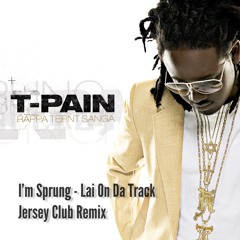 I'm Sprung - Lai On Da Track Jersey Club Remix