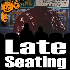 Late Seating 173: The Blob