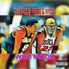 Woo Mood - Infamous Prime & Nyon