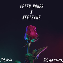 Neethane X After Hours ( DJ Aashiq ft DJ K2 )