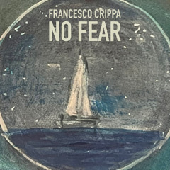 Francesco Crippa - No Fear - Single - 01. No Fear