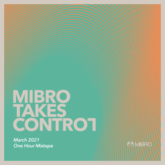MIBRO TAKES CONTROL-MARCH 2021