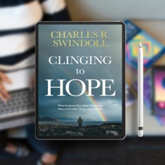Clinging to Hope: What Scripture Says about Weathering Times of Trouble, Chaos, and Calamity. F