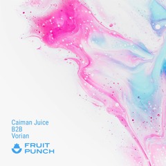 Fruit Punch Launch Party- Mixed By Caiman Juice B2B Vorian