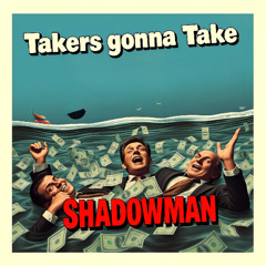 Takers Gonna Take