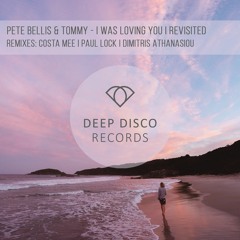 Pete Bellis & Tommy - I Was Loving You (Paul Lock Remix)