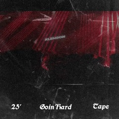 Goin Hard tape.