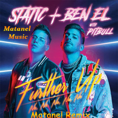 Static & Ben El, Pitbull - Further Up (Matanel Remix)