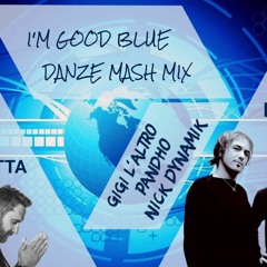 Eiffel Guetta I'm Good Blue Gigi L'Altro X Pandho & Nick Dynamik