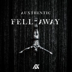 Auxthentic - Fell Away