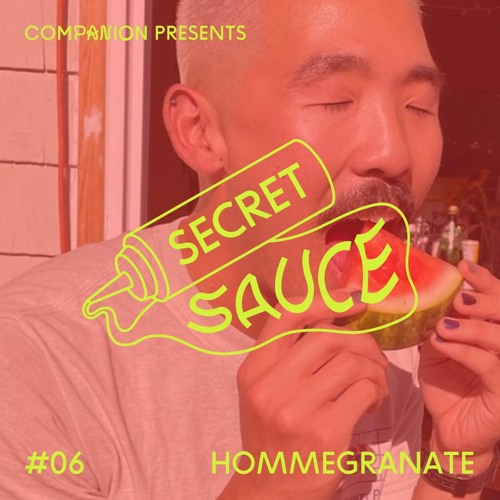 Secret Sauce 06 - Hommegranate
