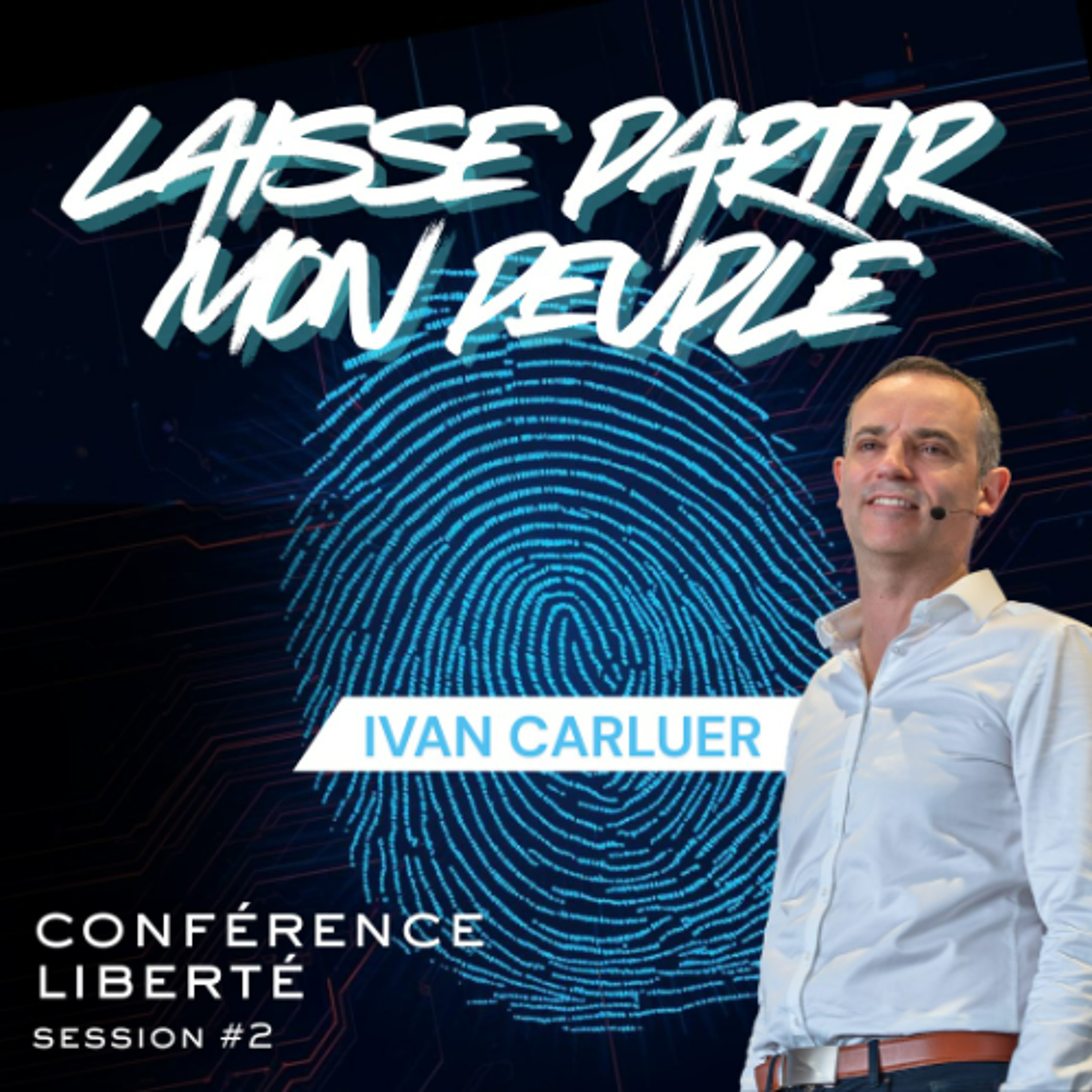 Laisse partir mon peuple - Yvan CARLUER / Session 2 CONFERENCE LIBERTE
