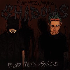 FILTHYWAYZ X MVKO - SHADOWS [P. VILEX + SINGE ]